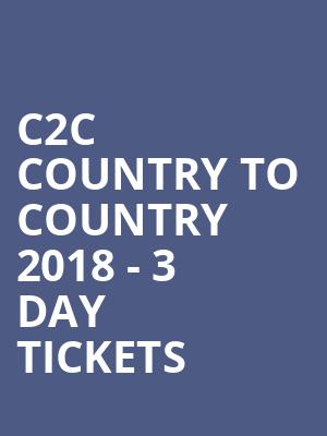 C2C Country To Country 2018 - 3 Day Tickets at O2 Arena